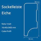 Sockelleiste Eiche, natur matt, 16x40x2400 mm, Cube-Profil