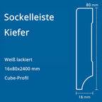 Sockelleiste Kiefer, weiß, 16x80x2400 mm, Cube-Profil